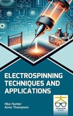 Electrospinning: Techniques and Applications