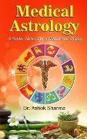 Medical Astrology: A Vedic Science to Heal the Body