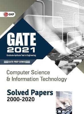 GATE 2021 - Computer Science and Information Technology - Solved Papers 2000-2020 - Gkp - cover
