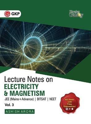 Physics Galaxy Lecture Notes on Electricity & Magnetism (Jee Mains & Advance, Bitsat, Neet) - Ashish Arora - cover