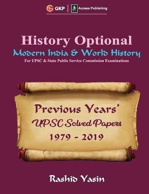 History Optional - Modern India & World History - Previous Year's Upsc Solved Papers 1979-2019 - Rashid Yasin - cover