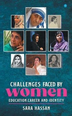 Challenges faced by women- Education, Career and Identity. - Sara Hassan - cover