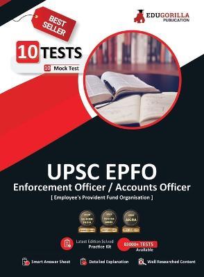 UPSC EPFO Enforcement Officer / Account Officer Recruitment Exam 2023 (English Edition) - 10 Mock Tests with Details Solutions (1200 Solved Question) with Free Access To Online Tests - Edugorilla Prep Experts - cover