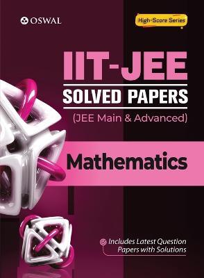 IIT-JEE Solved Papers (Main & Advanced) - Mathematics - Oswal Publishers - cover