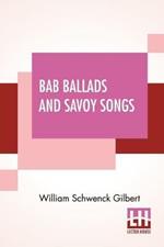 Bab Ballads And Savoy Songs