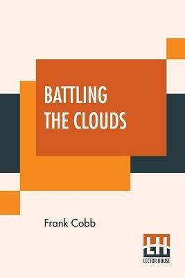 Battling The Clouds: Or For A Comrade's Honor - Frank Cobb - cover