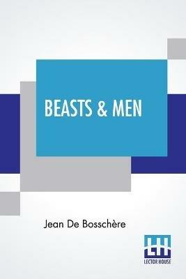 Beasts & Men: Folk Tales Collected In Flanders - Jean de Bosschere - cover