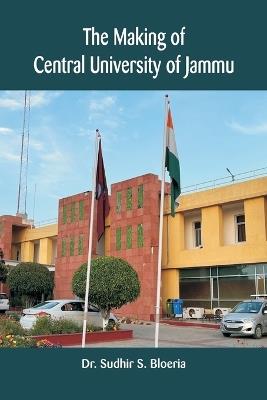 The Making of Central University of Jammu - Sudhir S Bloeria - cover