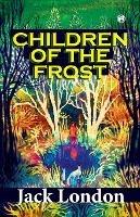 Children of the Frost - Jack London - cover
