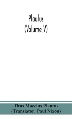 Plautus (Volume V) - Titus Maccius Plautus - cover