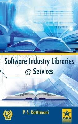 Software Industry Libraries @ Services - P S Kattimani - cover