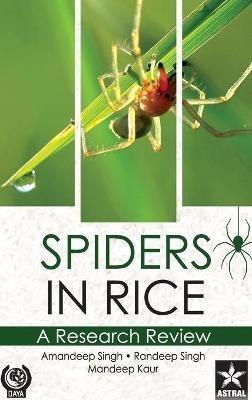 Spiders in Rice: A Research Review - Amandeep Singh - cover