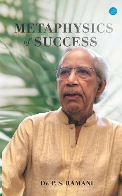 Metaphysics of Success - P S Ramani - cover