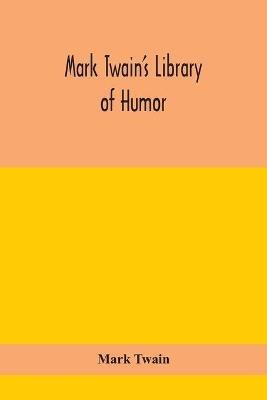 Mark Twain's Library of humor - Mark Twain - cover