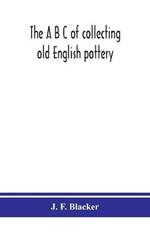 The A B C of collecting old English pottery