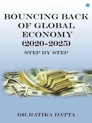 Bouncing Back of Global Economy (2020-2025) - Ratika Datta - cover