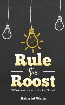 Rule the Roost - Ashwini Walia - cover