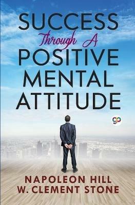Success Through a Positive Mental Attitude - Napoleon Hill - cover