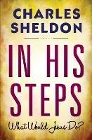 In His Steps - Charles M Sheldon - cover
