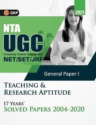 UGC 2021 Net/Set (Jrf & Ls) Paper I Teaching & Research Aptitude 17 Years' Solved Papers 2004-2020 - G K Publications (P) Ltd - cover
