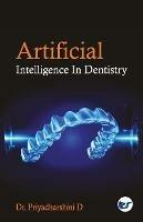 Libro in inglese Artificial Intelligence in Dentistry  - Priyadharshini D