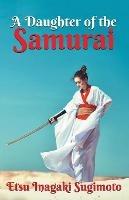 A Daughter of the Samurai - Etsu Sugimoto Inagaki - cover