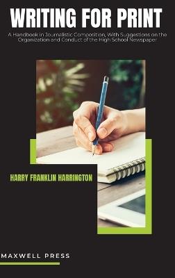 Writing for Print - Harry Franklin Harrington - cover