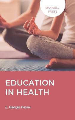 Education in Health - E George Payne - cover