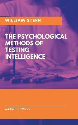 The Psychological Methods of Testing Intelligence - William Stern - cover