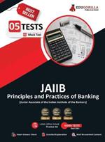 Principles and Practices of Banking - JAIIB Exam 2023 (Paper 1) - 5 Full Length Mock Tests (Solved Objective Questions) with Free Access to Online Tests