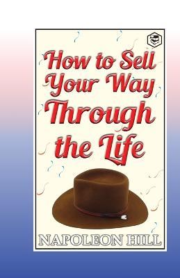 How to sell your way through the life - Napoleon Hill - cover