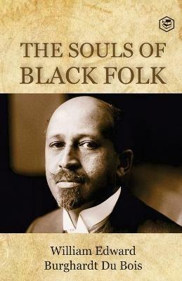 The Souls of Black Folk - W E B Bois Du - cover