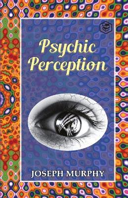 Psychic Perception - Joseph Murphy - cover
