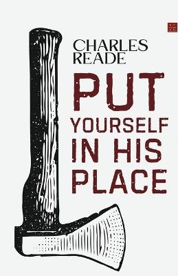 Put Yourself in His Place - Charles Reade - cover