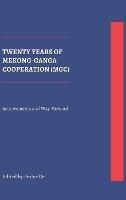 Twenty Years of Mekong-Ganga Cooperation (MGC): Achievements and Way Forward - cover