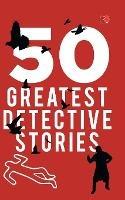 Libro in inglese 50 GREATEST DETECTIVE STORIES  - Terry O'Brien