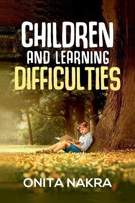Children and Learning Difficulties (4th Thoroughly Revised Edition, 2023) - Onita Nakra - cover