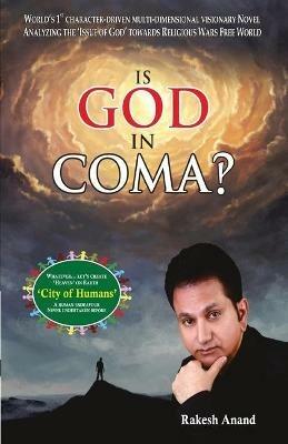 Is God in Coma? - Rakesh Anand - cover