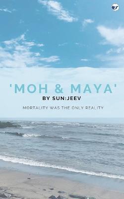 Moh & Maya - Sun Jeev - cover