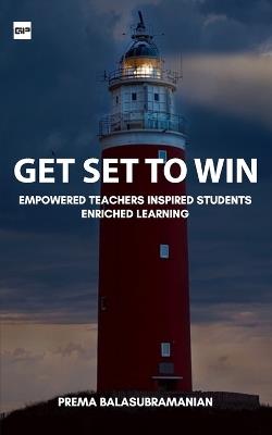 Get Set to Win: A plethora of proven strategies to make a difference in your life and career - Prema Balasubramanian - cover