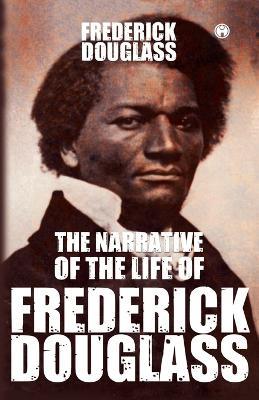 The Narrative of the Life of Frederick Douglass An American Slave - Frederick Douglass - cover
