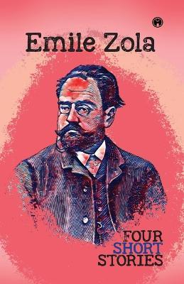 Four Short Stories - Emile Zola - cover