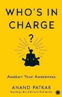 Who's In Charge? - Anand Patkar - cover