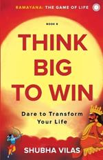 Ramayana: The Game of Life   Think Big to Win