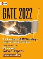 Gate 2022: The problems in GATE Metallurgy: Journey Through Previous 29 years' Chapter-wise Solved Papers by GKP - Satyanarayan Dhal - cover