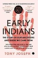 Early Indians: The Story of Our Ancestors and Where We Came from - Tony Joseph - cover