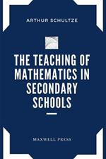 The Teaching of Mathematics in Secondary Schools