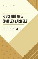 Functions of a Complex Variable - E J Townsend - cover
