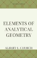Elements of Analytical Geometry - Albert E Church - cover