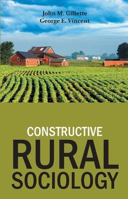 Constructive Rural Sociology - John M Gillette - cover